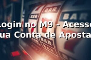 Login no M9 - Acesse sua Conta de Apostas